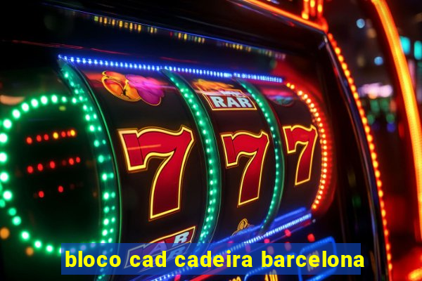 bloco cad cadeira barcelona